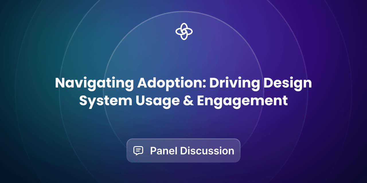 Navigating Adoption: Driving Design System Usage & Engagement